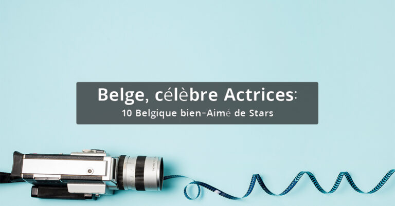 Belge, célèbre Actrices: 10 Belgique bien-Aimé de Stars